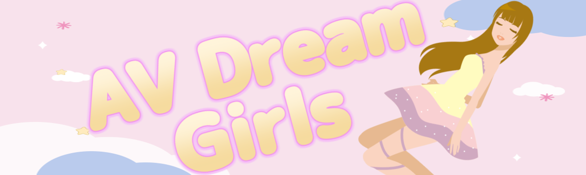 AV Dream Girls